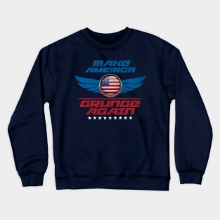 Make America Grunge Again Crewneck Sweatshirt